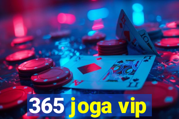 365 joga vip